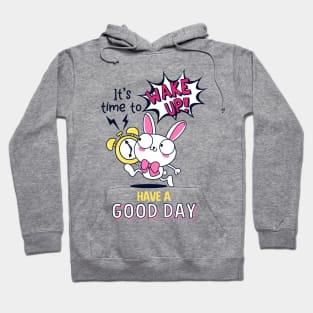 good morning. time to wake up. have a good day Hoodie